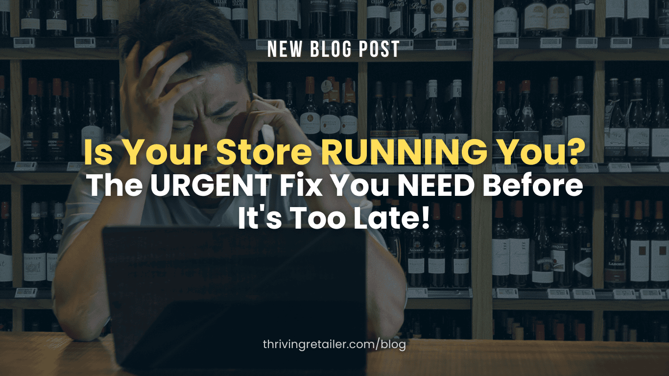 Is Your Store RUNNING You? The URGENT Fix You NEED Before It's Too Late!